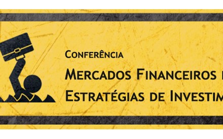 Assista em directo à Conferência Mercados Financeiros e Estratégias de Investimento