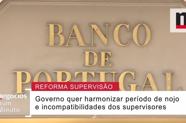 Reforma da supervisão financeira: Governo quer reforçar período de nojo