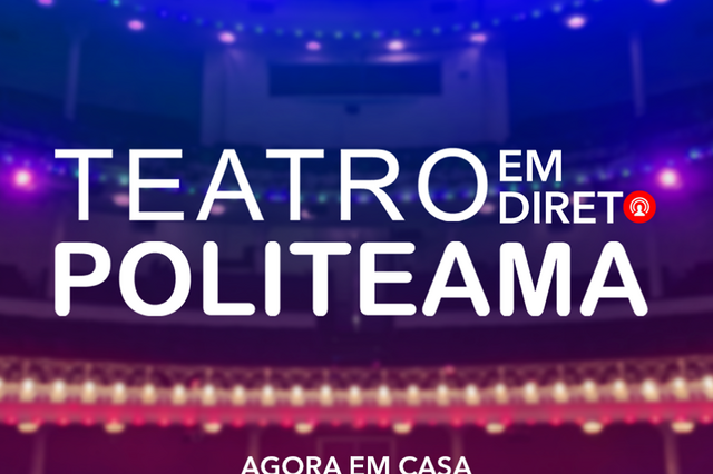 Politeama com um espetáculo por semana online a partir deste sábado