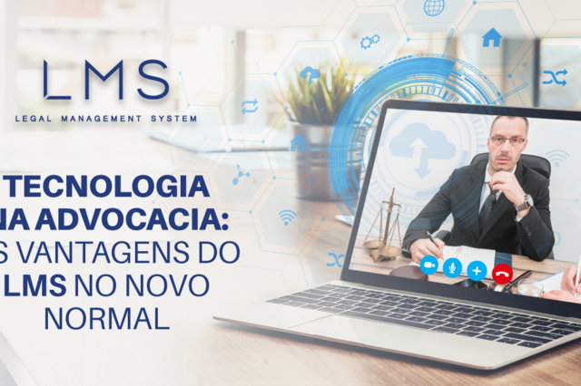 Tecnologia na advocacia: as vantagens do LMS no novo normal