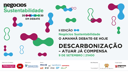 Negócios Sustentabilidade | O amanhã debate-se hoje. Talk 'Descarbonização - Atuar já compensa'. Assista em direto