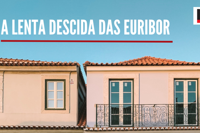 Maio com alívio nas prestações da casa, mas descida das Euribor ainda é lenta