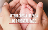 O que pode mudar na licença de parentalidade em cinco perguntas e respostas