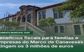 Benefícios fiscais para famílias e empresas do Marco de Canaveses atingem os 3 milhões de euros em 2025