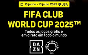 DAZN vai transmitir todos os jogos do Mundial de Clubes em sinal aberto