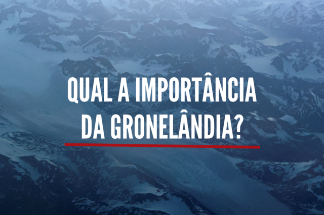 Afinal, qual a importância da Gronelândia?