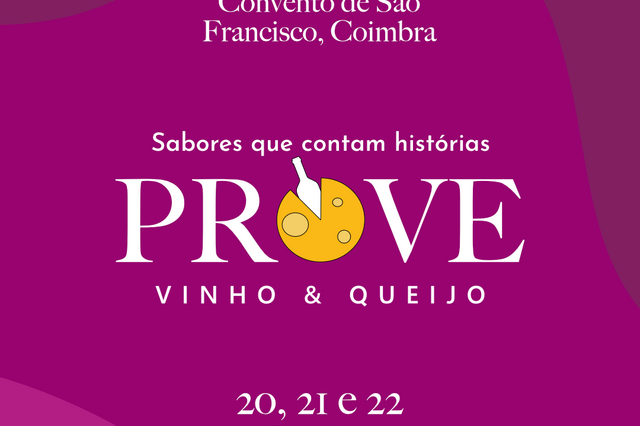 ‘PROVE Vinho & Queijo’: evento estreia em Coimbra de 20 a 22 de junho 