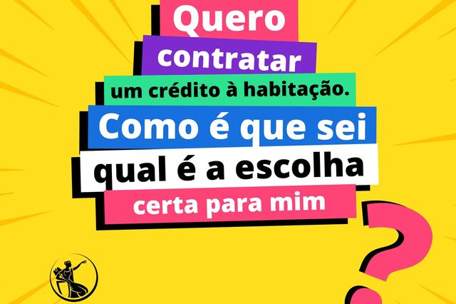 #ficaadica: Quero contratar um crédito à habitação. Qual é a escolha certa?