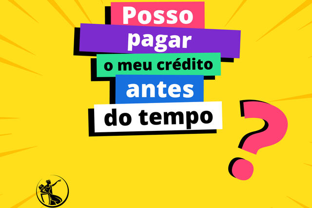 #ficaadica: Posso pagar o meu crédito antes do tempo? Quanto custa?