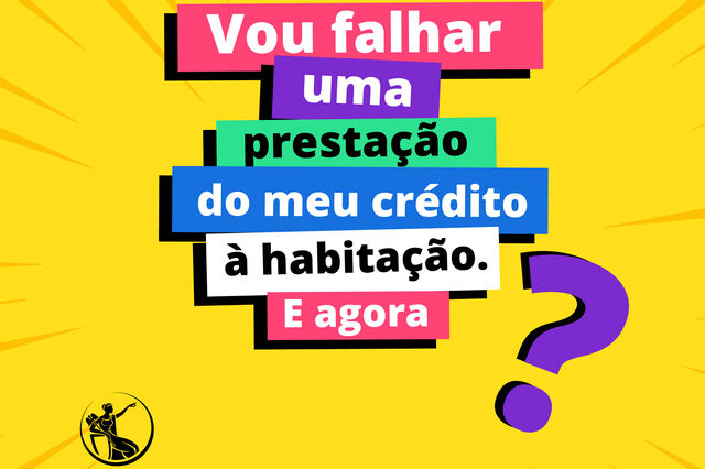 #ficaadica: Vou falhar uma prestação do meu crédito à habitação. E agora?