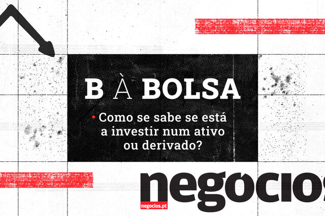 B à Bolsa: Como se sabe se está investir num ativo ou derivado?