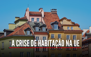 Como é que a UE quer resolver o problema da habitação? 