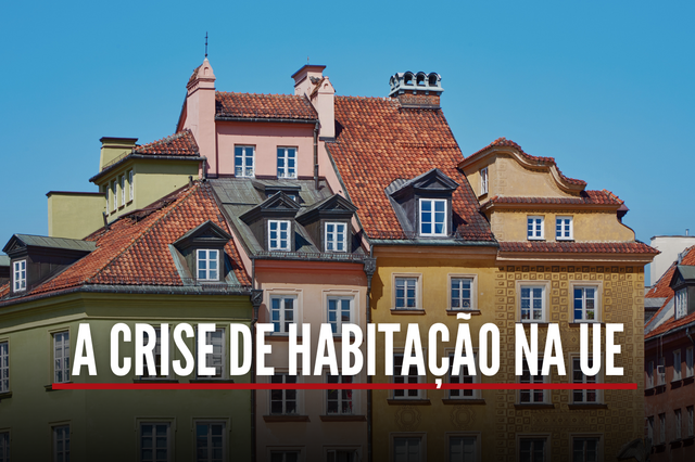 Como é que a UE quer resolver o problema da habitação? 