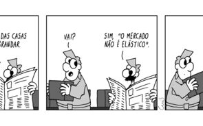 Cartoon sobre o preço das casas e a elasticidade do mercado.
