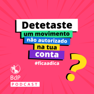 #ficaadica: Detetaste um movimento nao autorizado na tua conta?