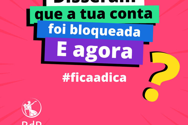 Disseram que a tua conta foi bloqueada. E agora?