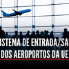 Como funciona o Sistema de Entrada/Saída que está a causar filas nos aeroportos?