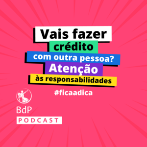 Vais fazer credito com outra pessoa? Atencao, as responsabilidades podem ser diferentes