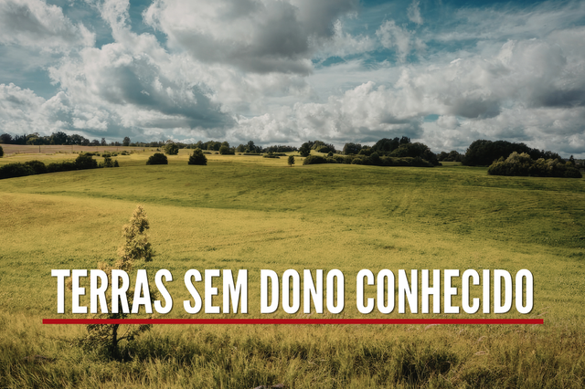 Afinal, como vai funcionar o mecanismo das terras sem dono conhecido?