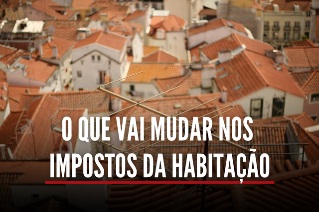 O que vai mudar nos impostos da habitação e a partir de quando?