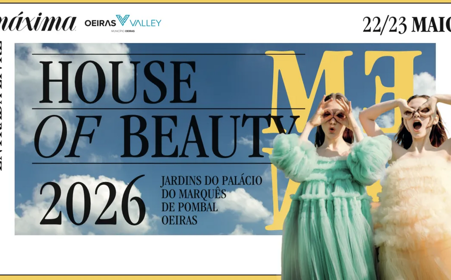 House of Beauty da Máxima chega a Oeiras, nos Jardins do Palácio do Marquês de Pombal, de 22 a 23 de maio
